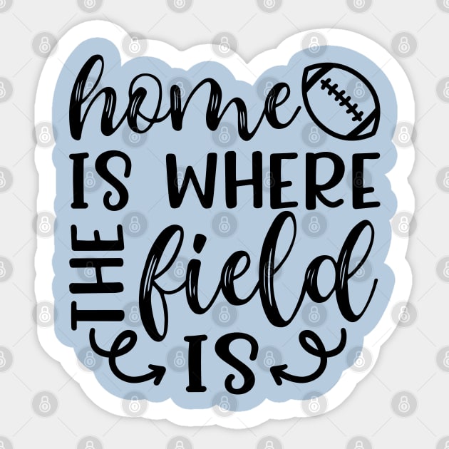 Home Is Where The Field Is Football Sticker by GlimmerDesigns